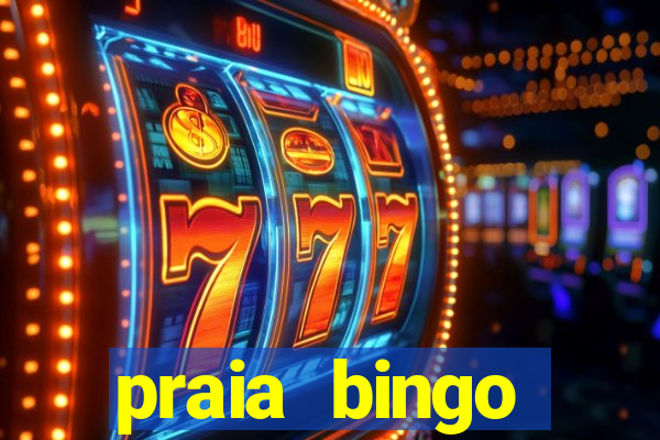 praia bingo dinheiro infinito 2022